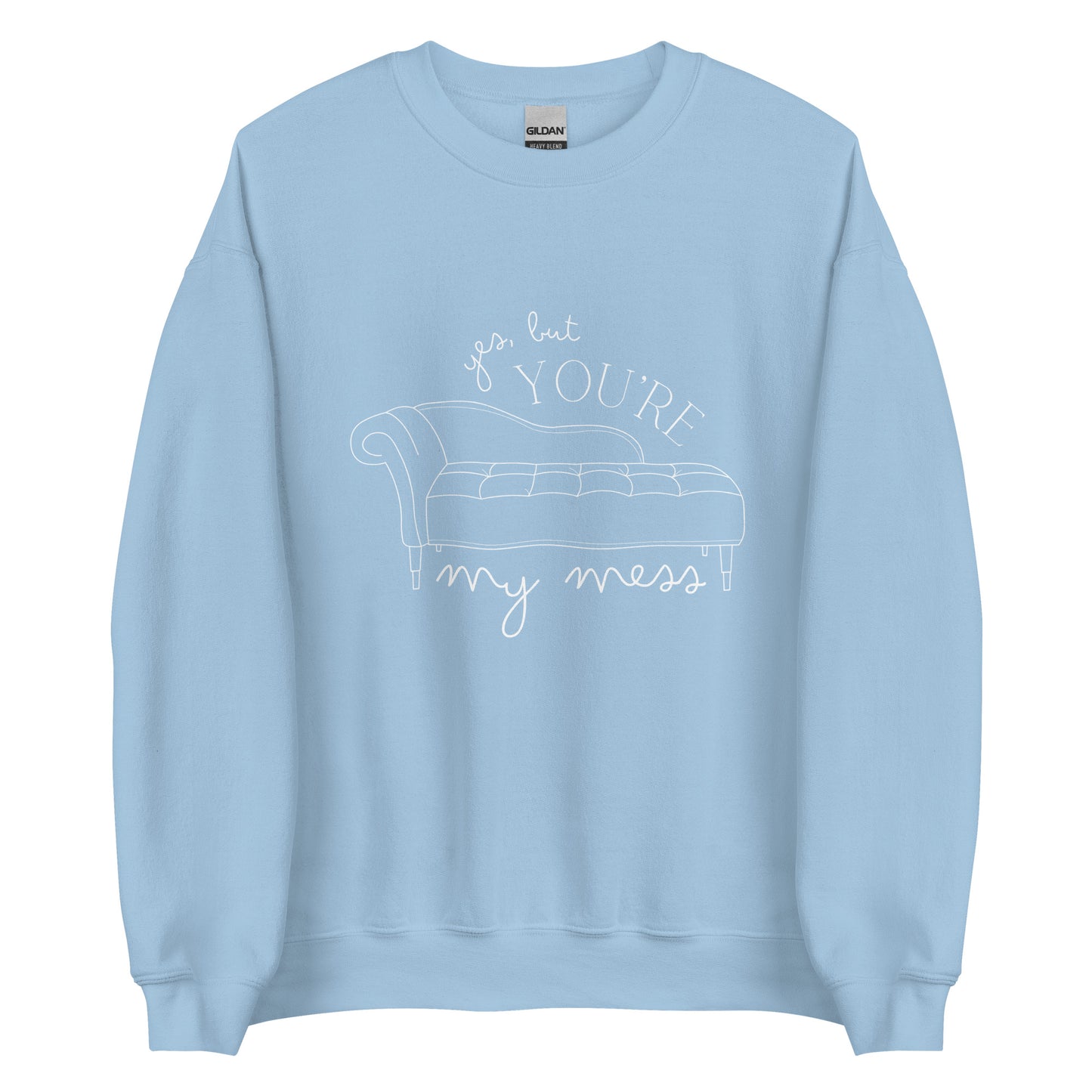 My Mess Sweatshirt