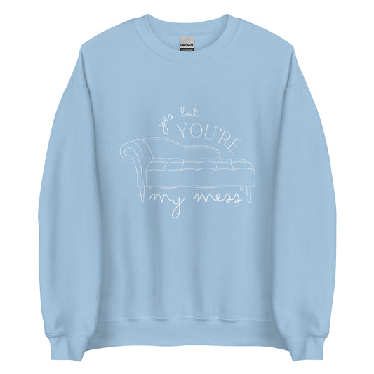 My Mess Sweatshirt