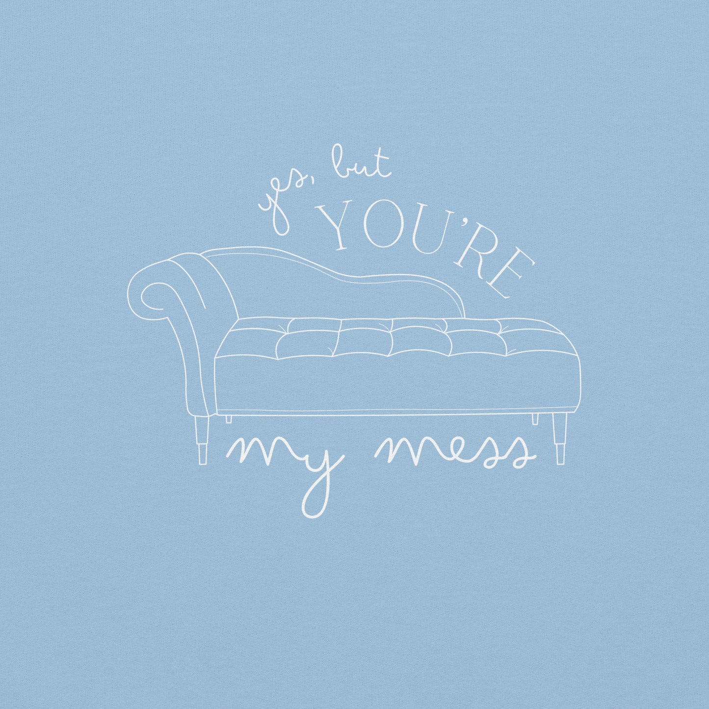 My Mess Sweatshirt