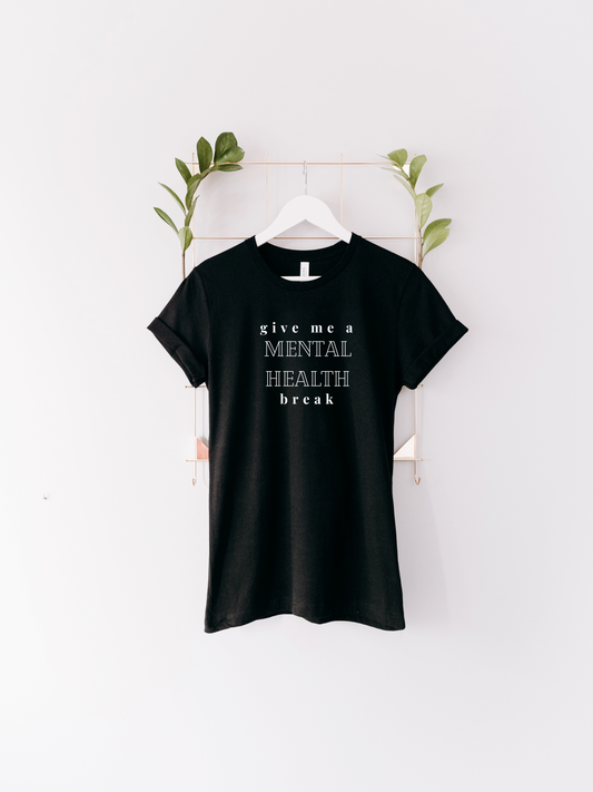 Mental Health Break T-Shirt