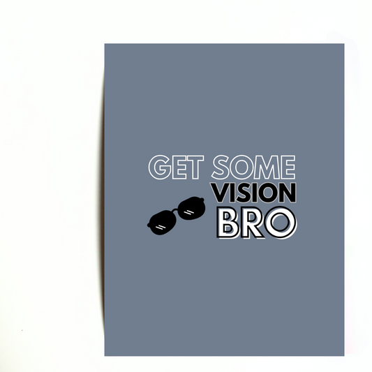 Get Some Vision Bro Card/Print