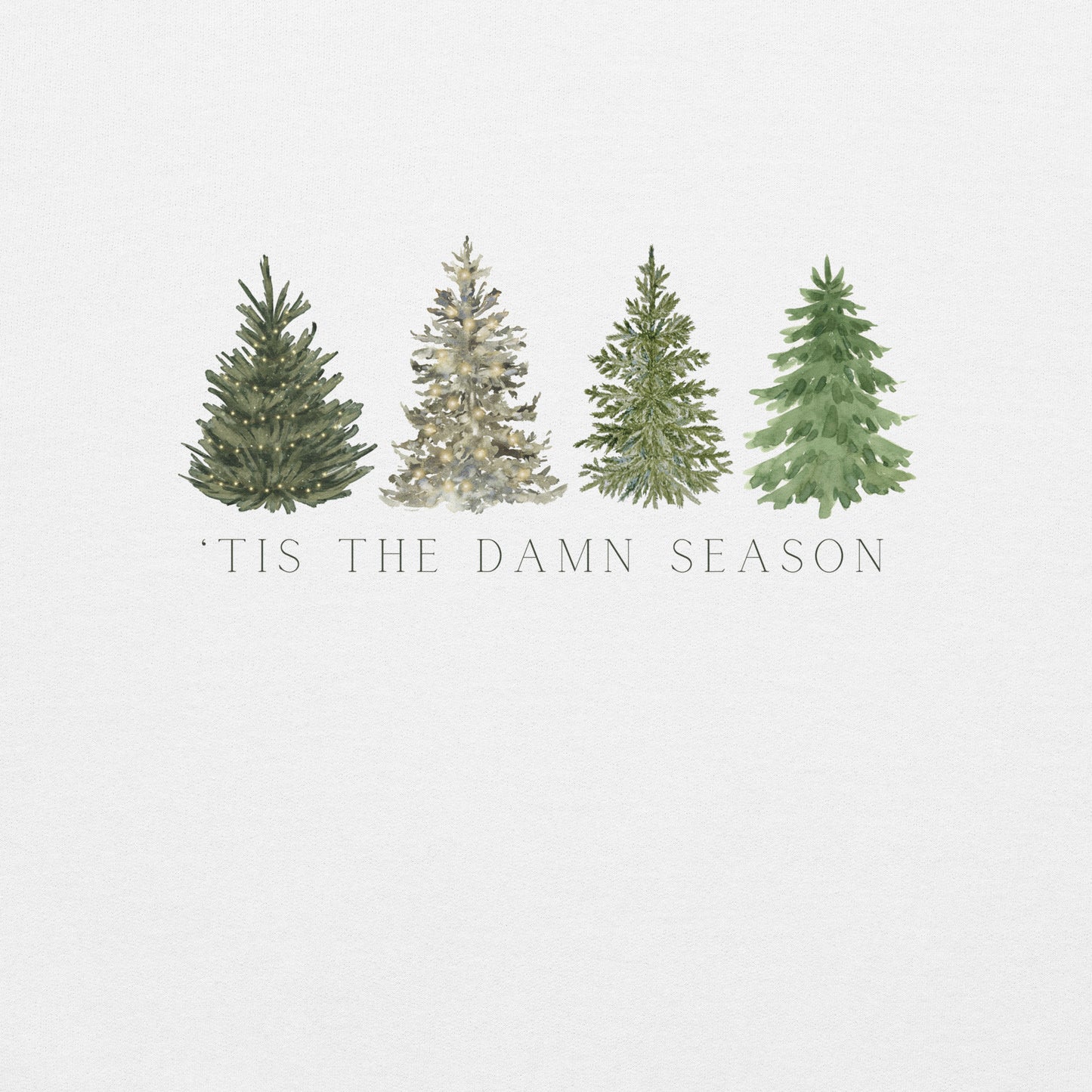 Tis The Damn Season Sweatshirt